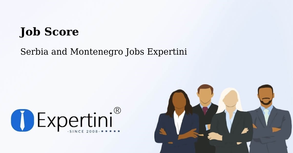 Job Score & Job Description Score Tool – Magog - Serbia and Montenegro Jobs Expertini
