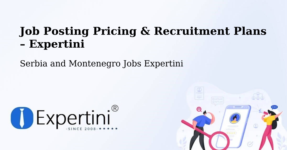 Job Posting Pricing & Recruitment Plans – Magog - Magog, Serbia and Montenegro Jobs Expertini
