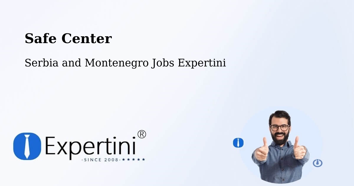 Safety Center – Magog - Serbia and Montenegro Jobs Expertini